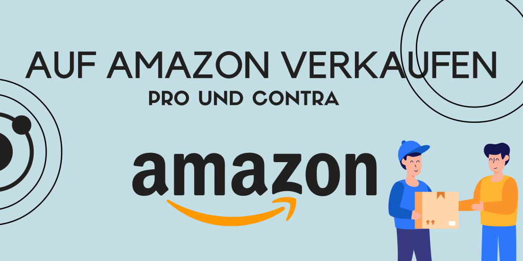 Vor- & Nachteile des Verkaufs auf Amazon: In diesem Artikel erklären wir, ob es sich wirklich lohnt, auf Amazon zu verkaufen