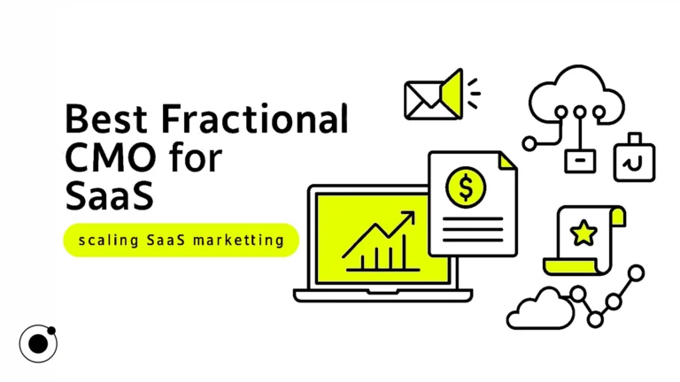 Top Fractional CMOs for SaaS: How to Find the Right Fit for Your Business