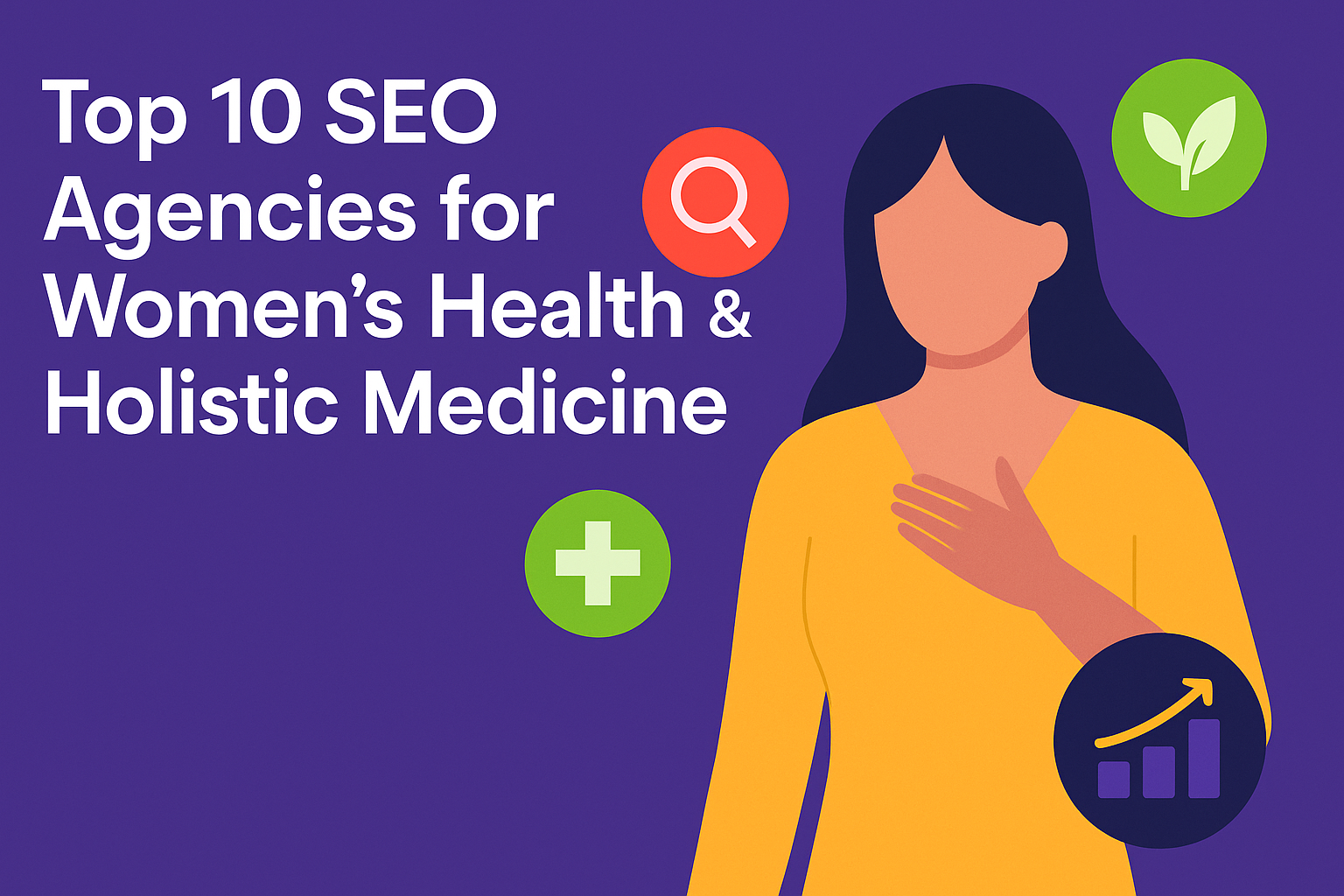 Top SEO Agencies for Holistic Medicine Doctors & Women’s Health Clinics