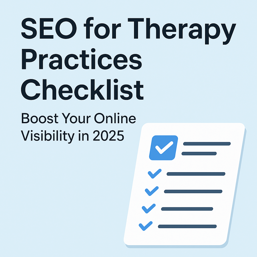 SEO for Therapy Practices Checklist: Boost Your Online Visibility in 2025