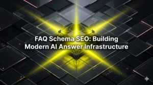 FAQ Schema SEO (Building Modern AI Answer Infrastructure)