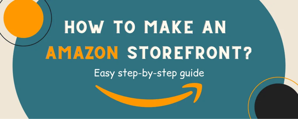 Blog Banner of the article on how to create an Amazon storefront: A simple guide that explains all the steps