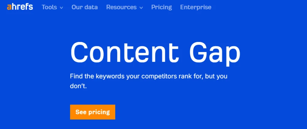 Webpage section from Ahrefs displaying the 'Content Gap' tool feature. It encourages finding keywords that competitors rank for but the user does not, with a 'See pricing' button below the description.